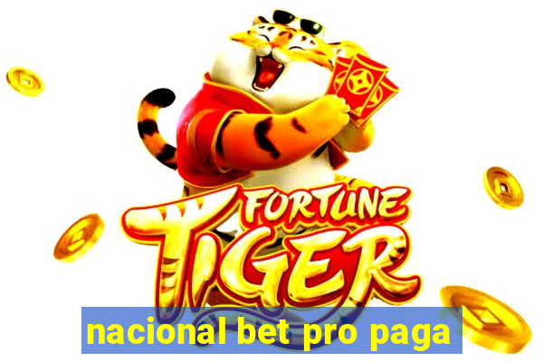 nacional bet pro paga